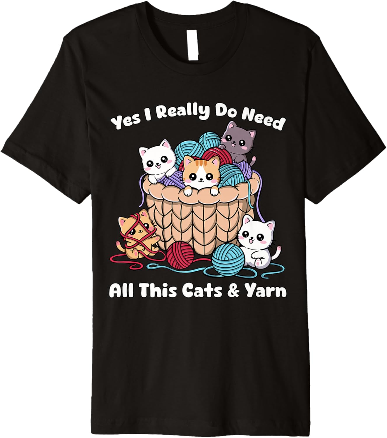 Yes I Really Do Need All This Cats &Yarn Funny Knitting Premium Yarn Supply | Trending 2025 | Perfect for Crafters
