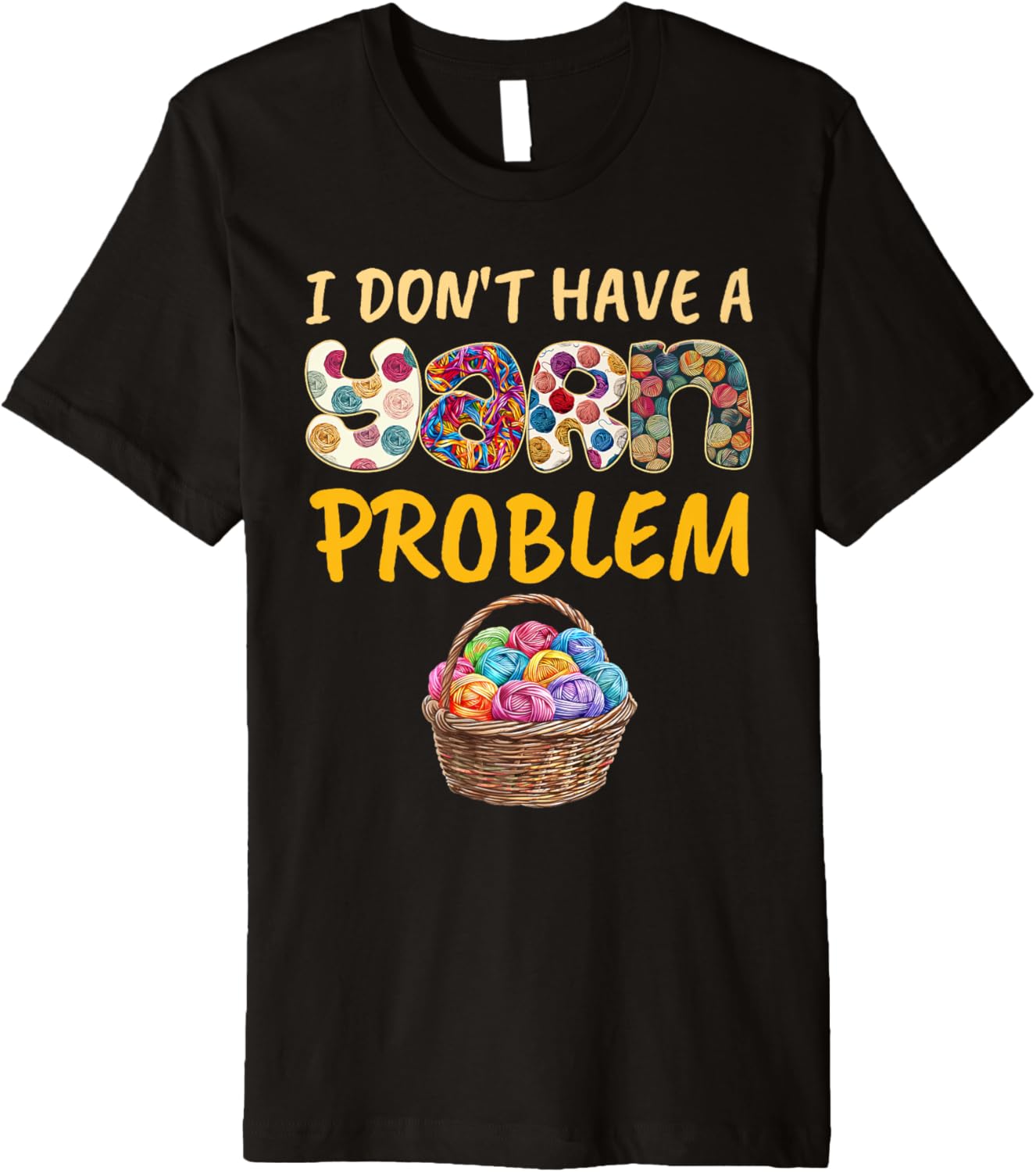 Yarn Collection I DON'T HAVE A YARN PROBLEM Yarn Collector Premium Yarn Supply | Trending 2025 | Customer Favorite
