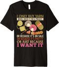 Yarn Collection ONLY BUY YARN BECAUSE I WANT Yarn Collector Premium Yarn Supply | High Search Volume | Customer Favorite
