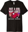 Just A Girl Who Loves Michael Soroka Atlanta MLBPA Premium Apparel | Everyday Casual Wear