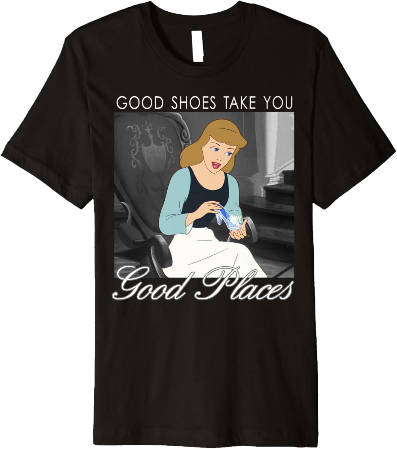 Disney Cinderella Good Shoes Take You Good Places Poster Premium Apparel | Google Shopping Optimized | Perfect Gift Choice