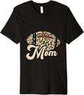Football Mom Leopard Cheetah Print Ball Trendy Cute School Premium Apparel Comfort Fit Hot Right Now