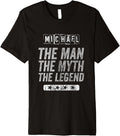 Michael The Man The Myth The Legend First Name Michael Premium Apparel | Everyday Casual Wear