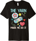 The Yarn Made Me Do It - Yarn Lover Premium Yarn Supply | Premium Quality | Perfect for Crafters