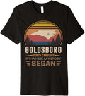 Goldsboro North Carolina Where My Story Began Premium Apparel | Top Conversion Title | Aesthetic Casual Look
