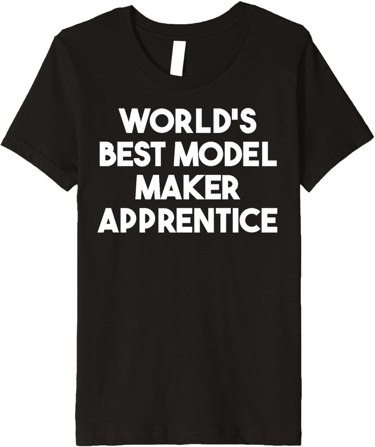 World's Best Model Maker Apprentice Premium Apparel | Premium Quality | Comfort Daily Wear