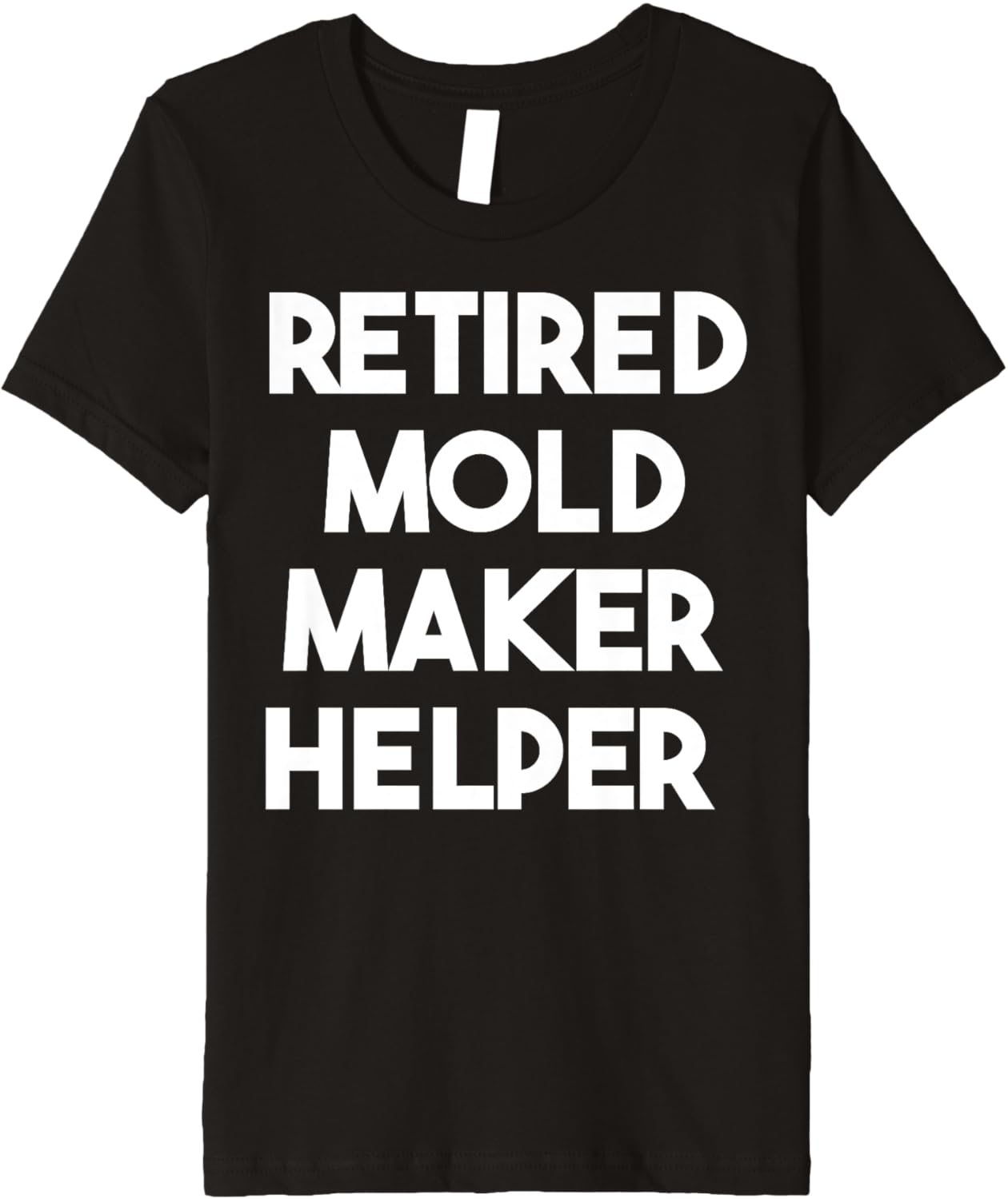 Retired Mold Maker Helper Premium Apparel | Trending 2025 | Aesthetic Fit
