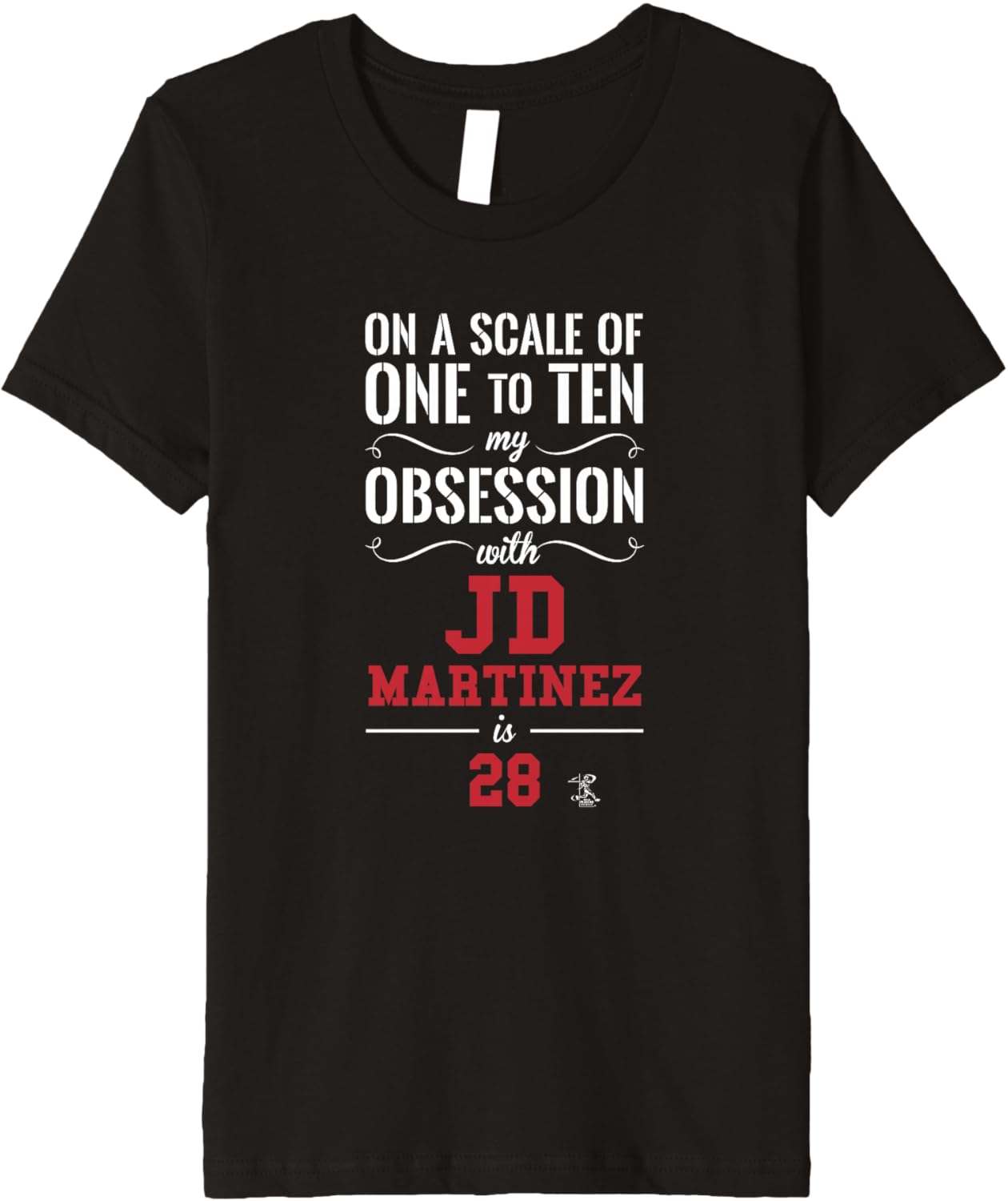 JD Martinez Scale of 1 to 10 Gameday Premium Apparel | Premium Quality