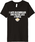 Mayo Lover Joke I Love Mayonnaise Funny Mayo Puns Mayo maker Premium Apparel | Premium Quality | Comfort Daily Wear