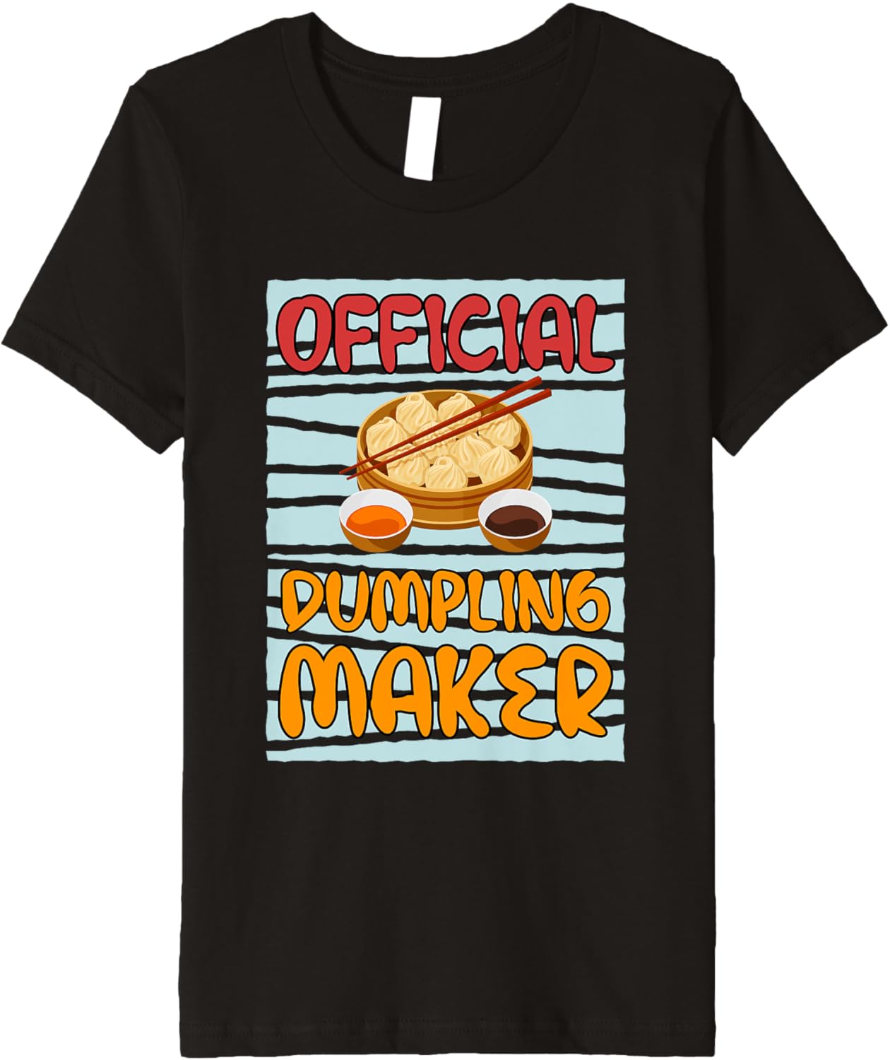 Officially Dumpling Maker Cooking Chef Premium Apparel | High Search Volume | Comfort Daily Wear