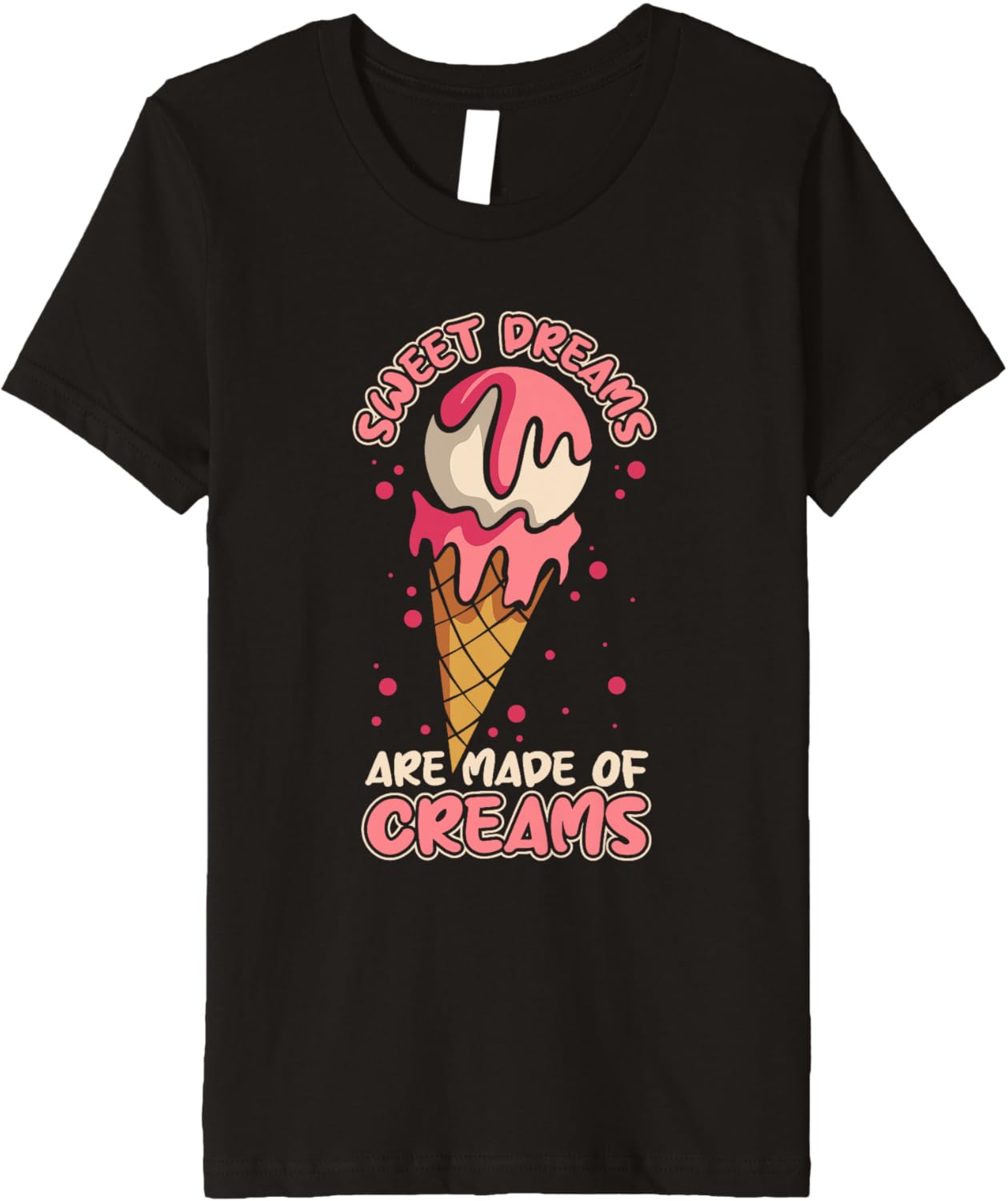 Sweet Dreams Are Made Of Creams Gelato Maker Lover Ice Cream Premium Apparel | Trending 2025 | Comfort Daily Wear