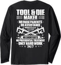 Toolmaker Hard Work Tool And Die Maker Long Sleeve Apparel | Premium Quality | Perfect Gift Idea