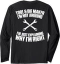 Toolmaker I'm Not Arguing Tool And Die Maker Long Sleeve Apparel | Premium Quality | Aesthetic Fit