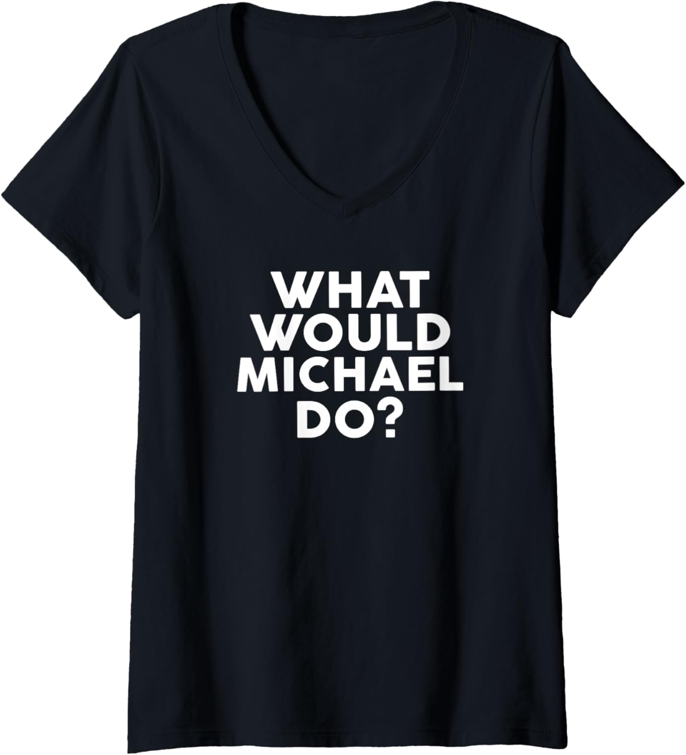 Womens What Would MICHAEL Do T-Shirt Name V-Neck T-Shirt | Premium Quality