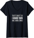Womens That's What I Do - I Hoard Yarn And I Know Things - V-Neck Yarn Supply | Trending 2025 | Best Seller Choice