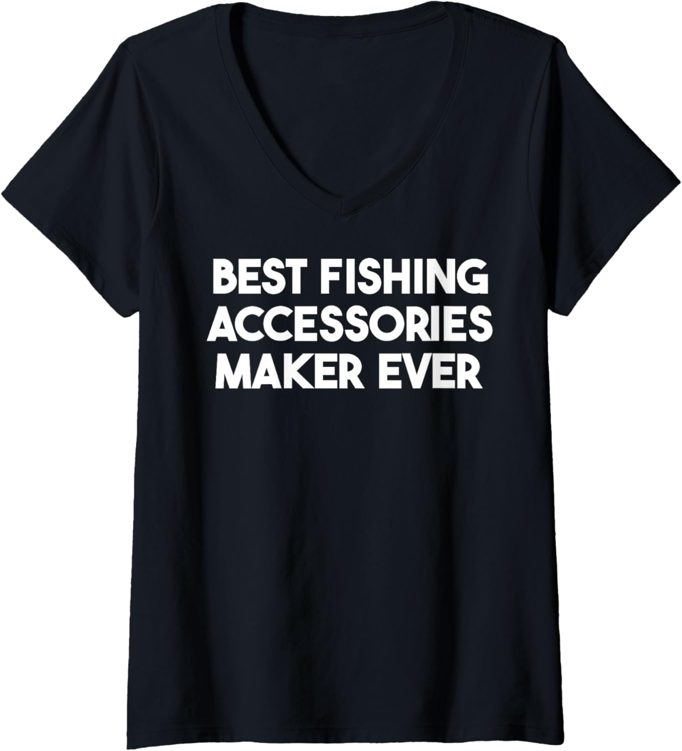 Womens Best Fishing Accessories Maker Ever V-Neck Apparel | Best Seller Pick | Aesthetic Fit