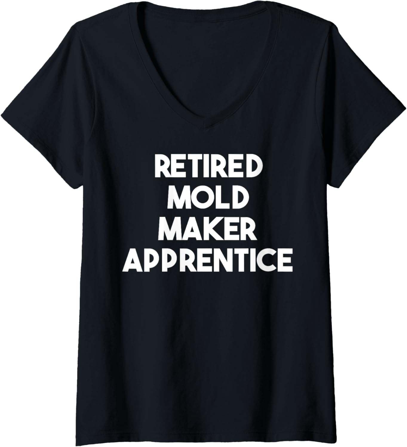 Retired Mold Maker Apprentice V-Neck Apparel | US Viral Style | Must-Have Style
