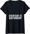 Womens Everyday is Saturday Weekend Vibes V Neck Apparel Comfort Fit Hot Right Now