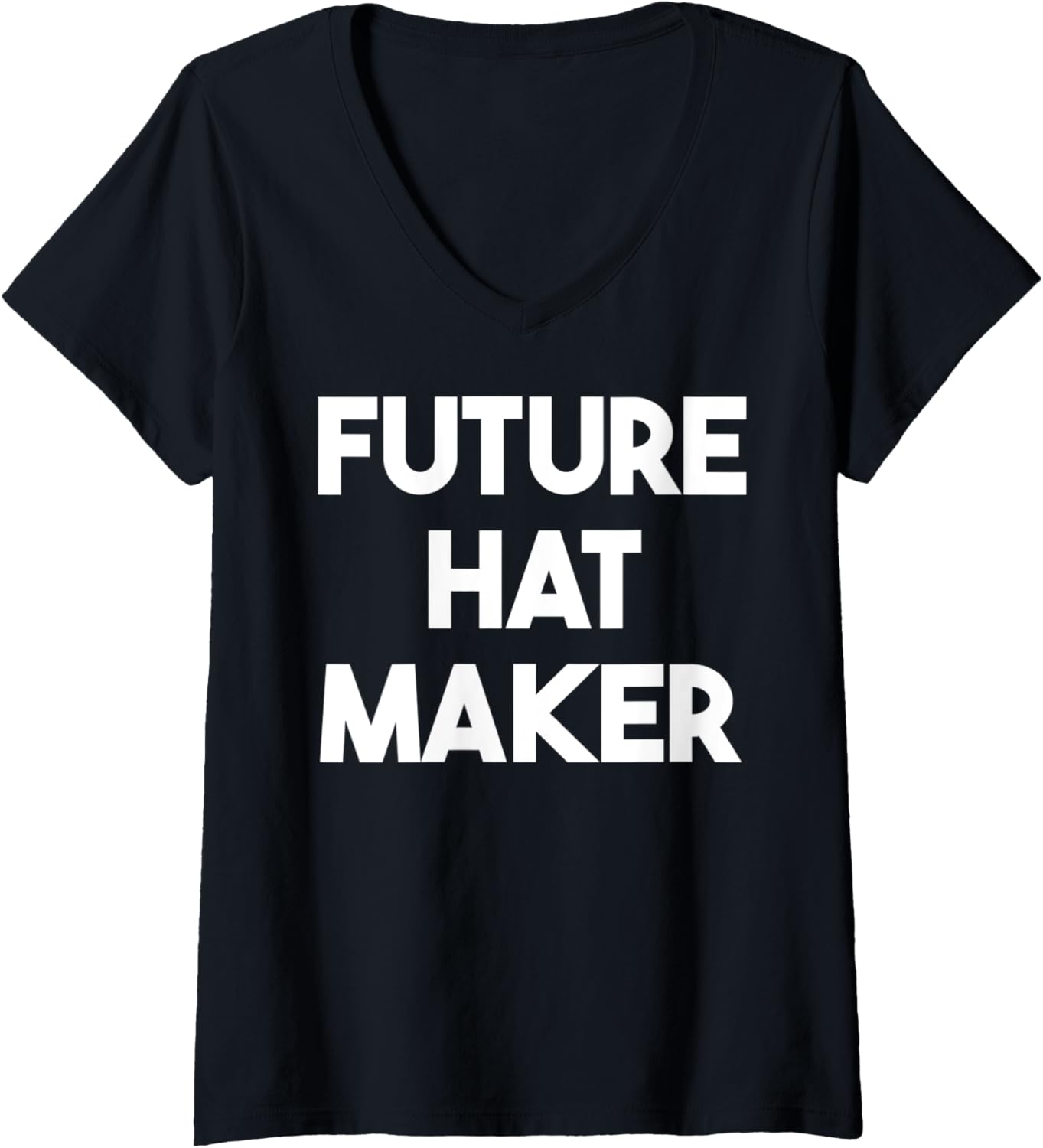 Womens Future Hat Maker V-Neck Apparel | Trending 2025 | Perfect Gift Idea