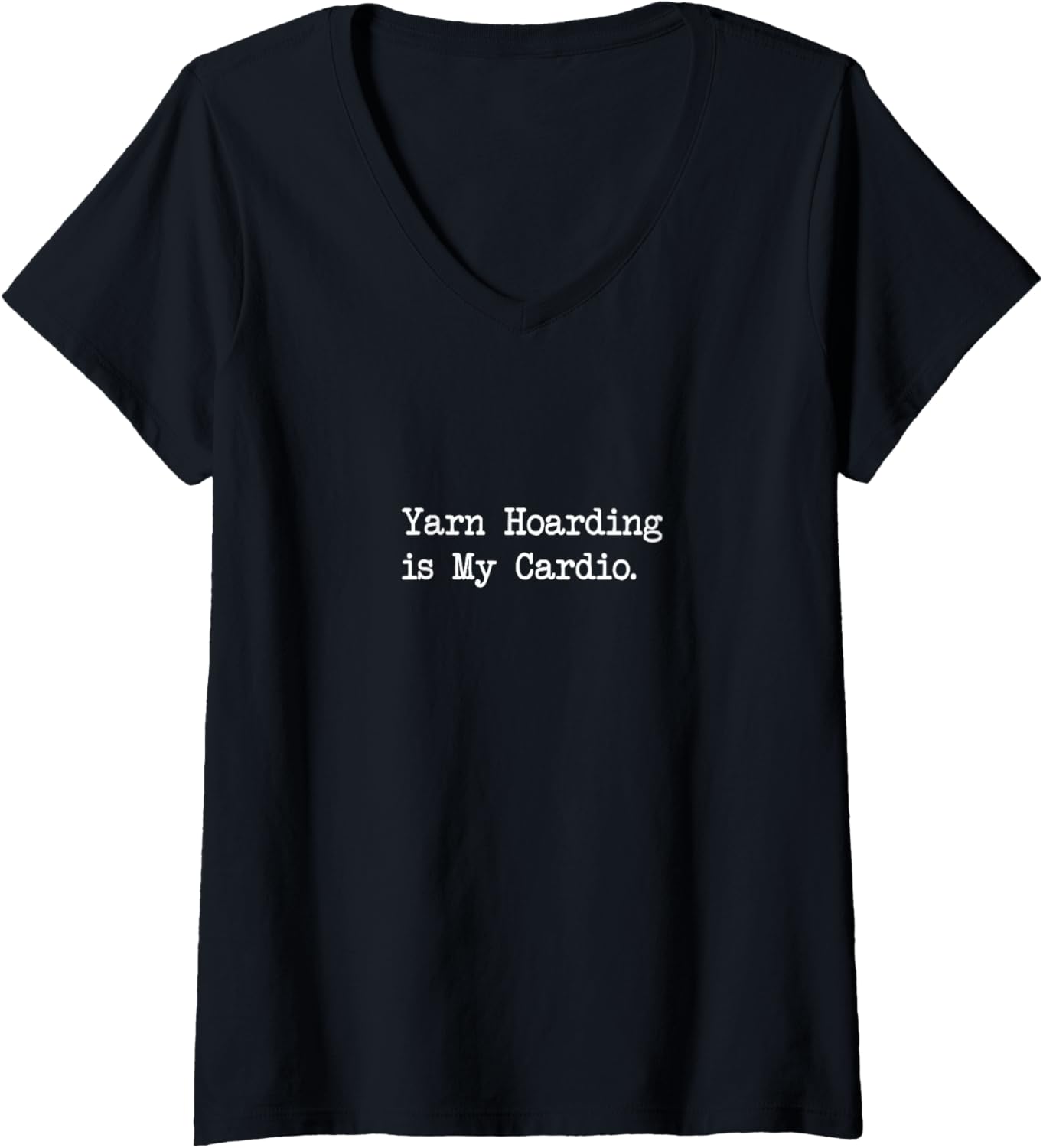 Womens Yarn Hoarding is My Cardio Funny Yarn Quotes V-Neck Yarn Supply | Top Rated | Best Seller Choice