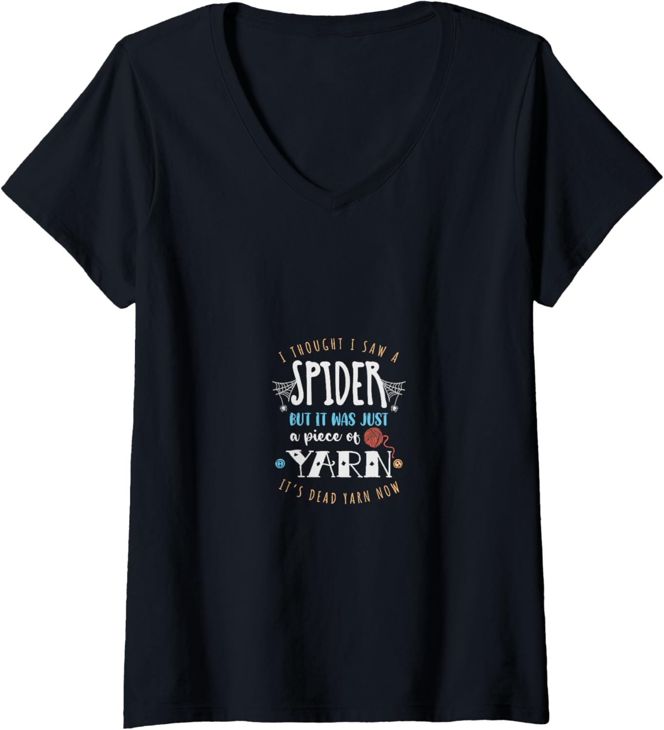 Womens I thought I saw a spider but it was just a yarn V-Neck Yarn Supply | High Search Volume | High CTR Title