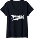 Womens Here Comes Trouble Funny Trouble Maker V-Neck Apparel | High Search Volume | Perfect Gift Idea