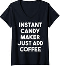 Womens Instant Candy Maker Just Add Coffee V-Neck Apparel | High Search Volume | Perfect Gift Idea