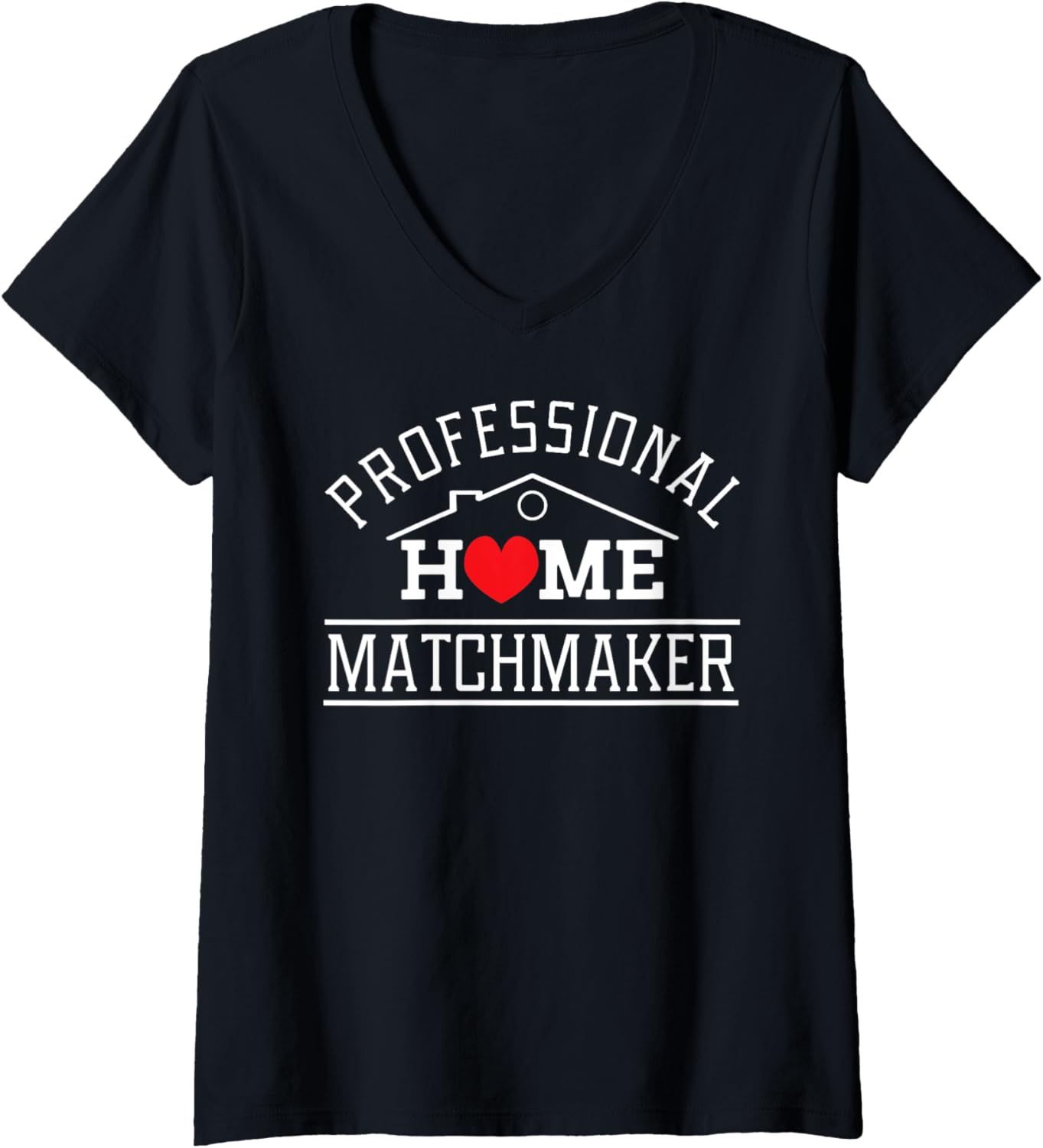 Womens Realtor Professional Home Matchmaker V-Neck Apparel | High Search Volume | Comfort Daily Wear