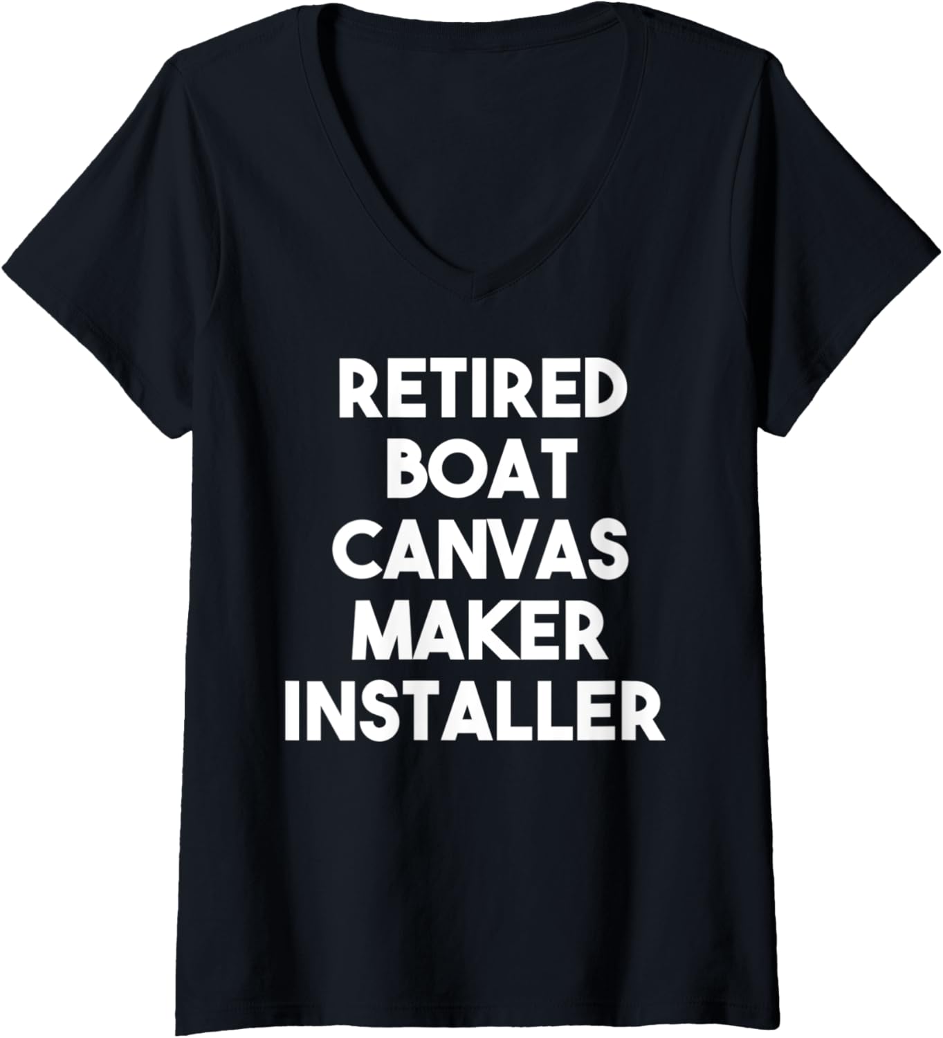 Womens Retired Boat Canvas Maker Installer V-Neck Apparel | Best Seller Pick | Must-Have Style