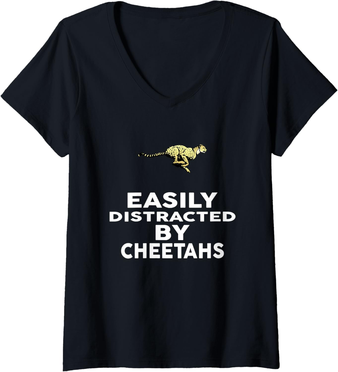 Womens Easily Distracted by CHEETAHS T Shirt Funny CHEETAH V Neck T Shirt High Search Demand Everyday Wear