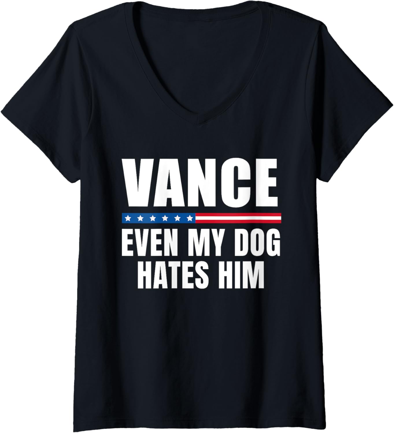 Womens Even My Dog Hates JD Vance Anti Vance V-Neck Apparel | Premium Quality