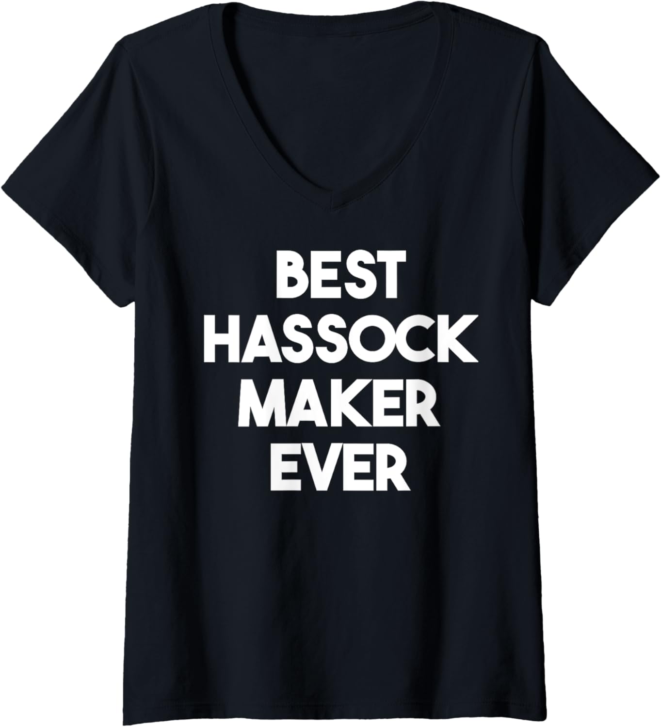 Womens Best Hassock Maker Ever V-Neck Apparel | US Viral Style | Must-Have Style