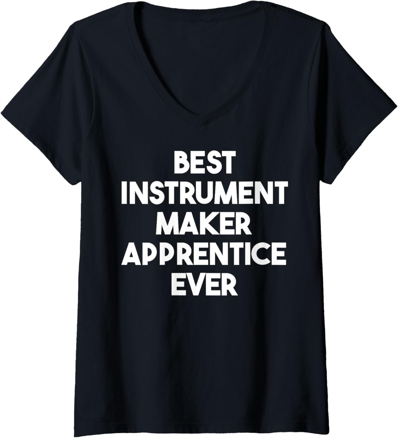 Womens Best Instrument Maker Apprentice Ever V-Neck Apparel | Trending 2025 | Must-Have Style