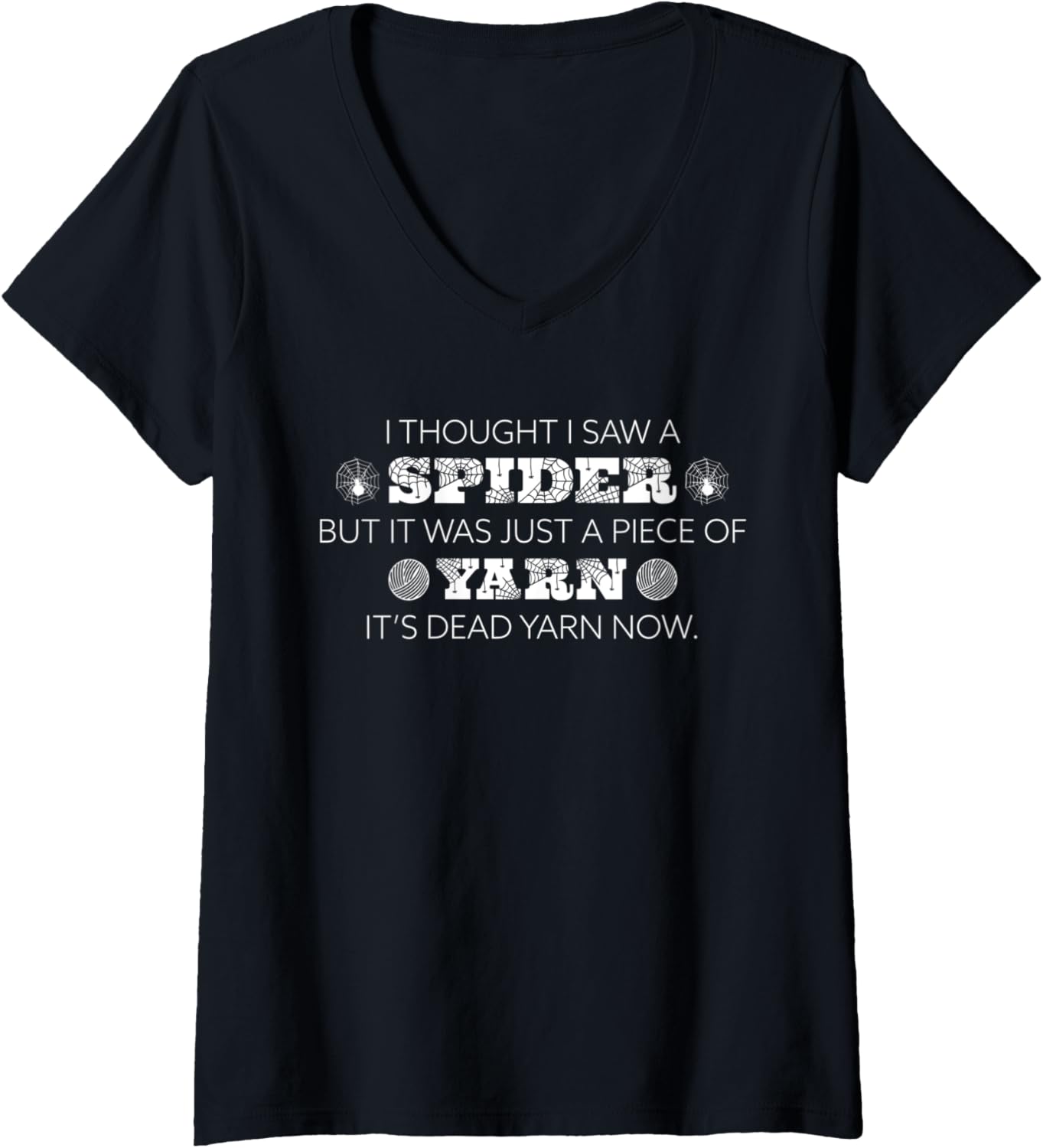 Womens I Thought I Saw Spider But It Was Yarn Funny Sarcasm Spider V-Neck Yarn Supply | Trending 2025 | High CTR Title