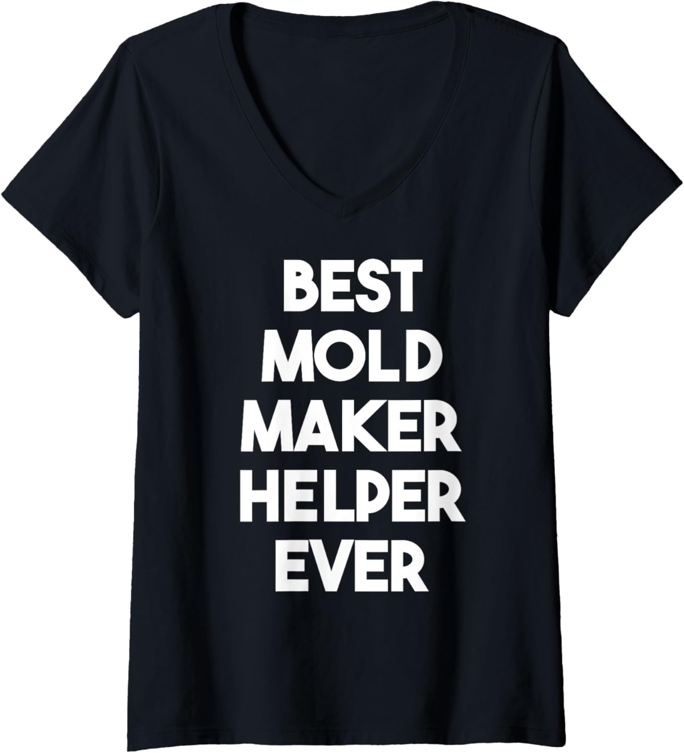 Womens Best Mold Maker Helper Ever V-Neck Apparel | US Viral Style | Comfort Daily Wear