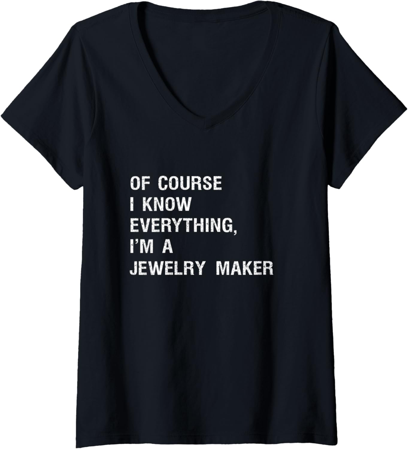 Womens Sarcastic Jewelry Maker Funny Saying V-Neck Apparel | High Search Volume | Aesthetic Fit
