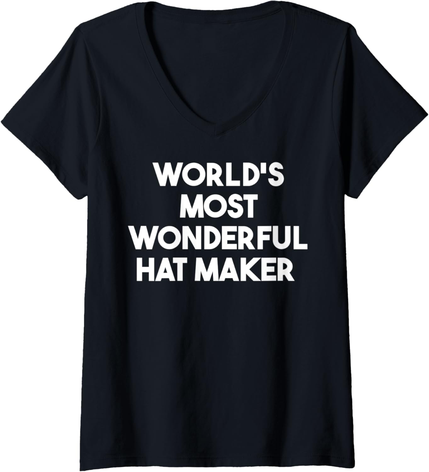 Womens World's Most Wonderful Hat Maker V-Neck Apparel | Trending 2025 | Perfect Gift Idea