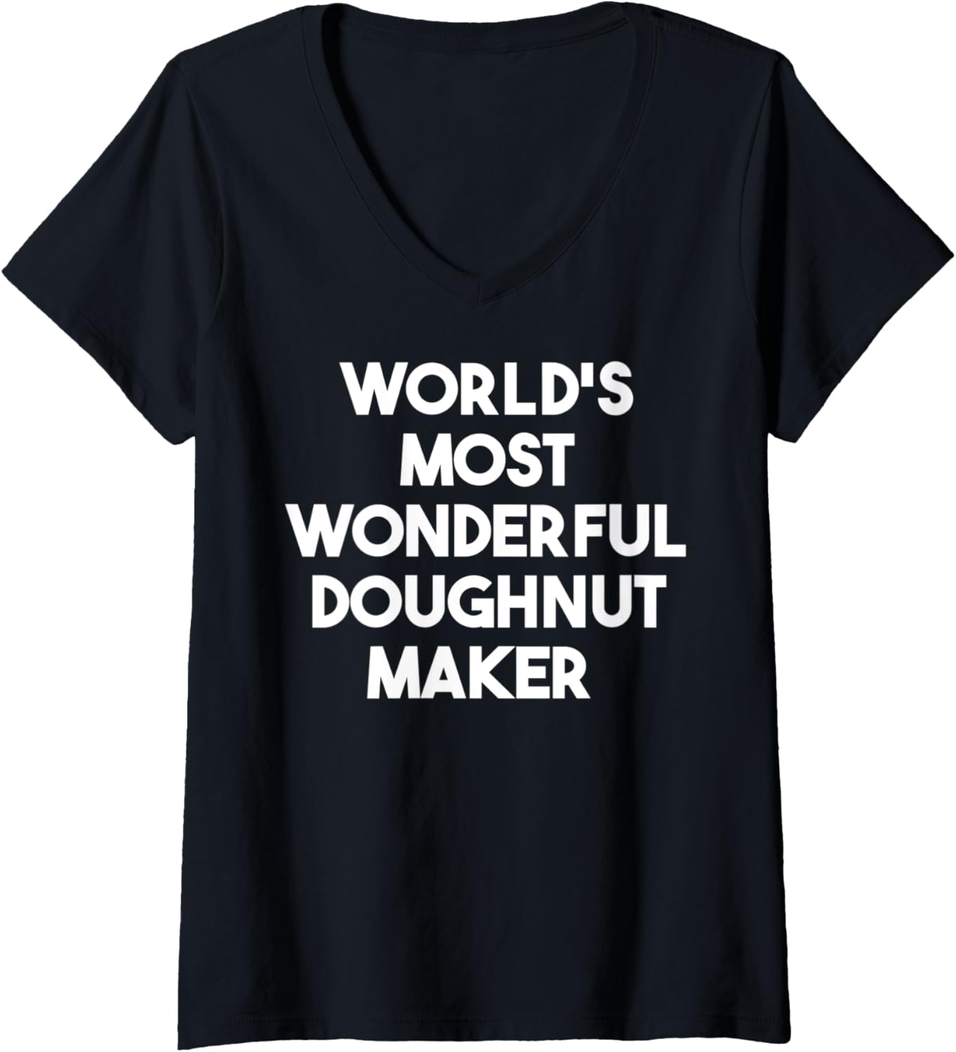 Womens World's Most Wonderful Doughnut Maker V-Neck Apparel | Trending 2025 | Aesthetic Fit