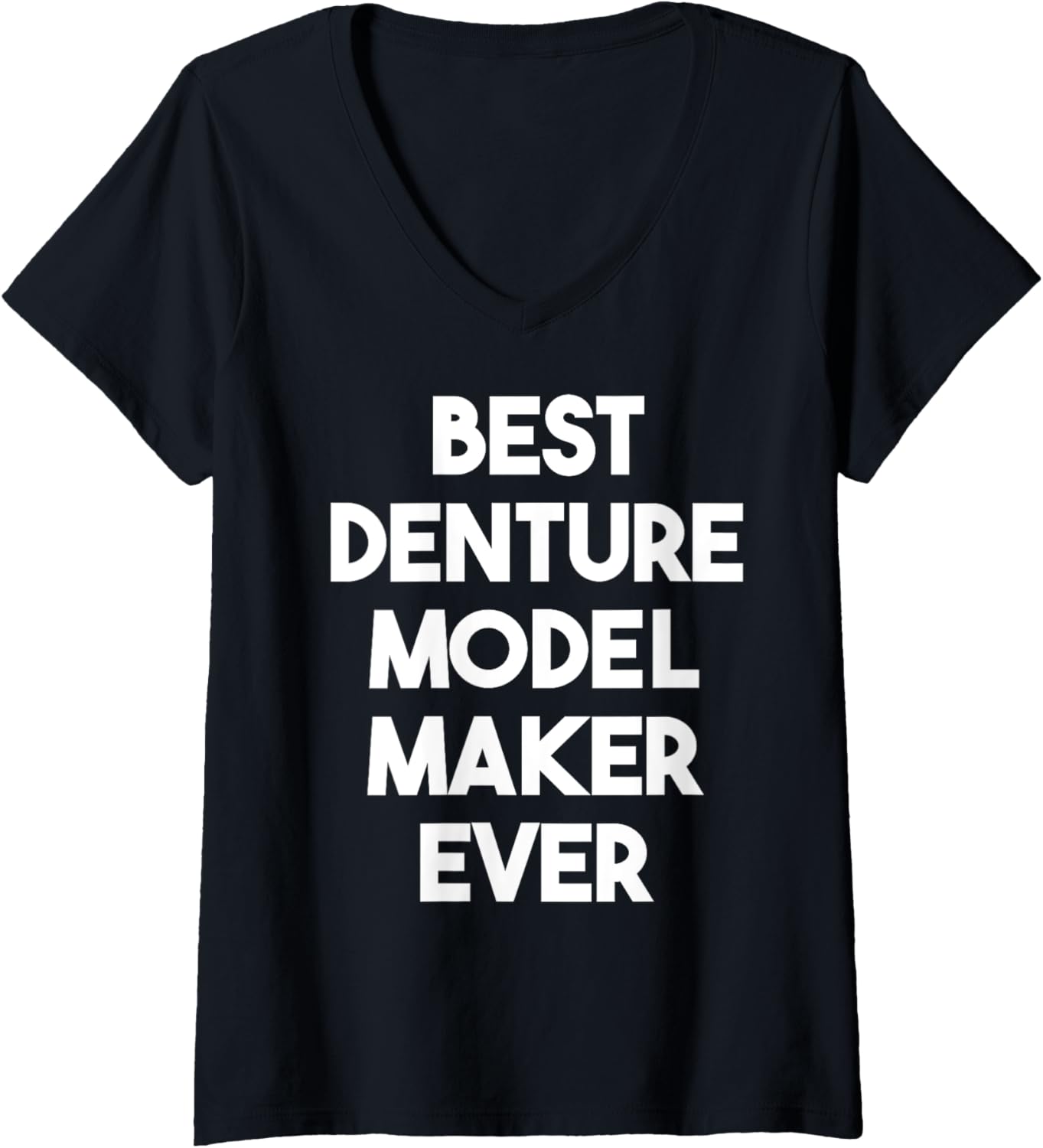 Womens Best Denture Model Maker Ever V-Neck Apparel | Trending 2025 | Comfort Daily Wear