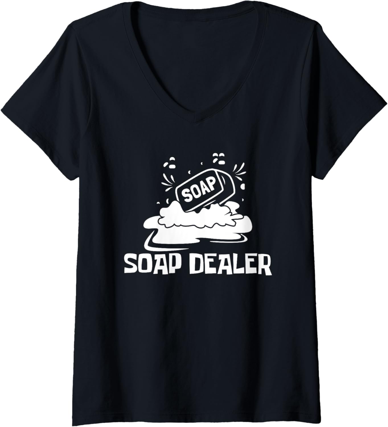 Womens Soap Dealer Soap Making Soap Maker V-Neck Apparel | High Search Volume | Perfect Gift Idea