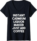Womens Instant Cadmium Liquor Maker Just Add Coffee V-Neck Apparel | Trending 2025 | Must-Have Style
