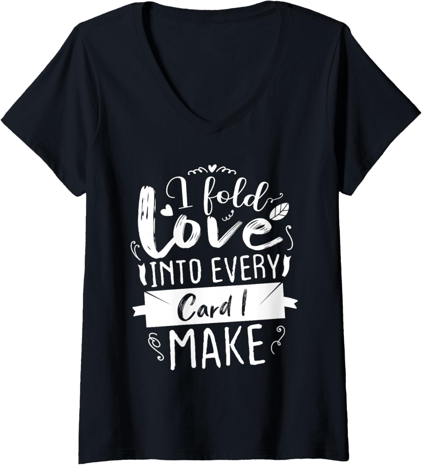 Womens I Fold Love Into Every Card I Make Cardmaking Crafter V-Neck Apparel | Trending 2025 | Comfort Daily Wear