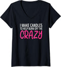 Womens I Make Candles to Burn Off The Crazy - Candle Maker V-Neck Apparel | Best Seller Pick | Perfect Gift Idea
