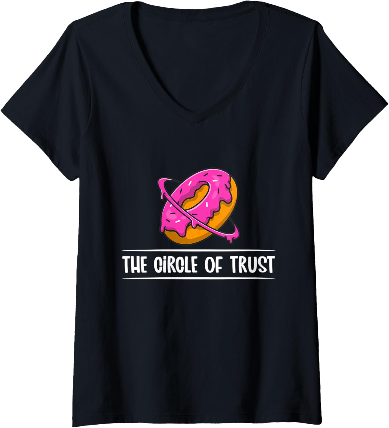 Womens Funny Circle Of Trust Doughnut Sweets Makers V-Neck Apparel | Trending 2025 | Aesthetic Fit