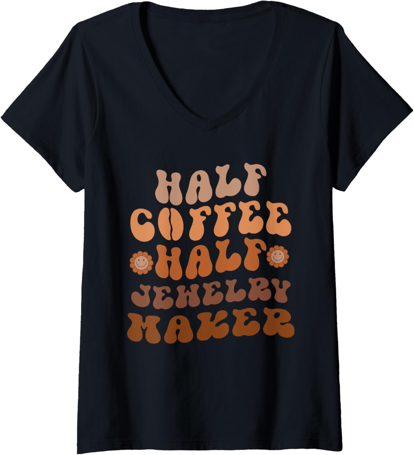 Half Coffee, Half Jewelry Maker Groovy Coffee Lover V-Neck Apparel | Best Seller Pick | Must-Have Style