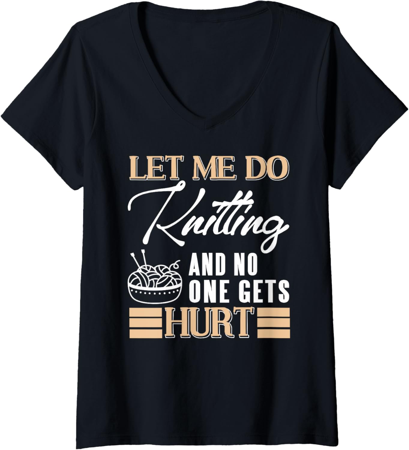 Womens Let Me Knit in Peace Funny Yarn Lover Humor V-Neck Yarn Supply | Top Rated | Customer Favorite