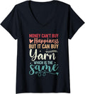 Money Can't Buy Happiness But It Can Buy Yarn V-Neck Yarn Supply | Top Rated | Customer Favorite