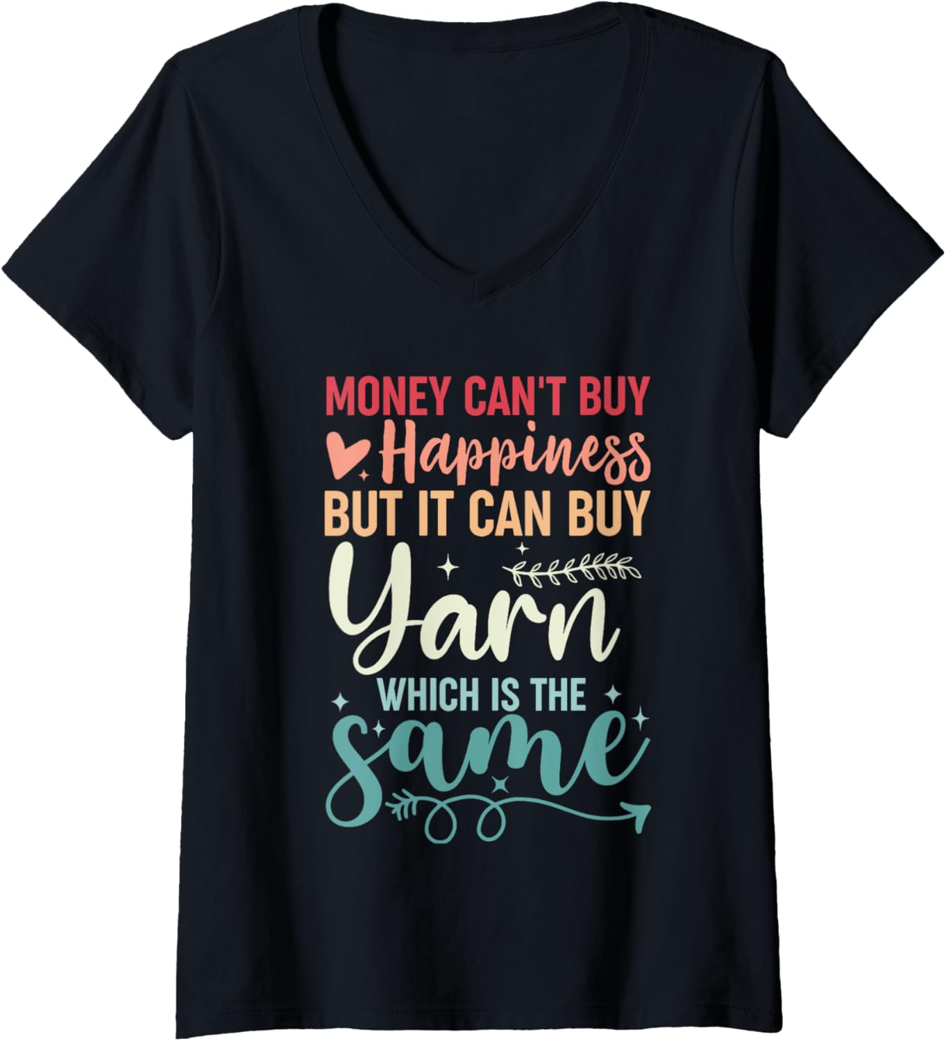 Money Can't Buy Happiness But It Can Buy Yarn V-Neck Yarn Supply | Top Rated | Customer Favorite