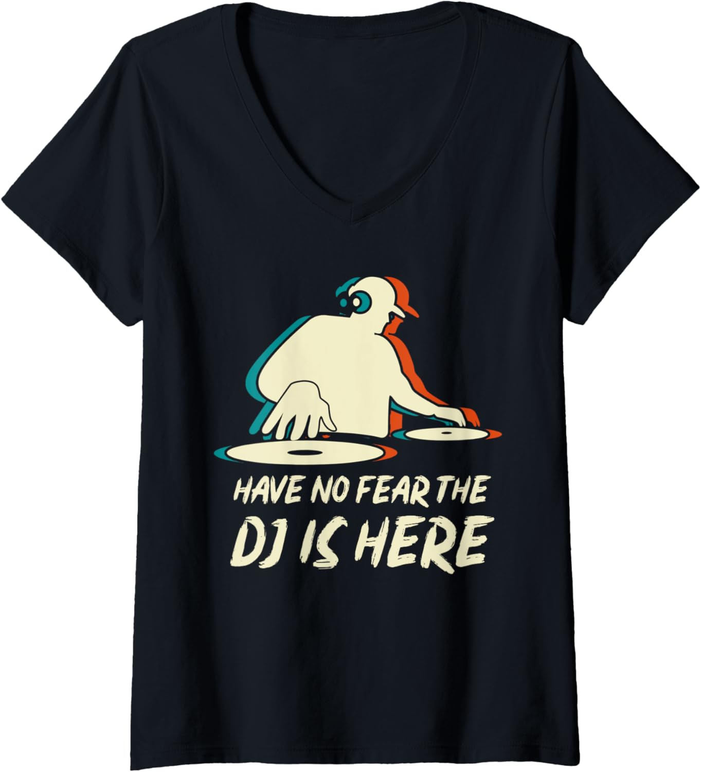 Womens Have No Fear The DJ Is Here Disc Jockey Beat Maker Gifts V-Neck Apparel | Best Seller Pick | Perfect Gift Idea