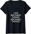 I am Michael, Doing Michael Things Funny V-Neck Apparel | Everyday Casual Wear